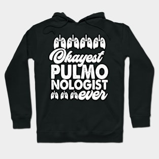 Okayest Pulmonologist Ever Hoodie